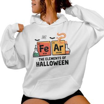 Fear Elements Of Halloween Costume Science Teacher Chemistry Women Hoodie - Thegiftio UK
