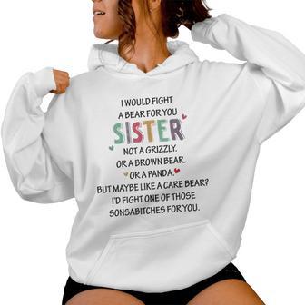 I Would Fight A Bear For You Sister Not A Women Hoodie - Thegiftio UK