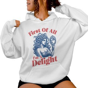 First Of All I'm A Delight Medusa Gorgon Sarcastic Humor Women Hoodie | Seseable UK