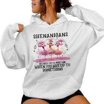 Flamingo Shenanigans Because Life Is More Fun Women Hoodie - Thegiftio UK