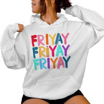 Fri-Yay Happy Friday Weekend Teacher Back To School Women Hoodie - Thegiftio UK