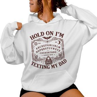 Hold On I'm Texting My Dad Ouija Board Men Women Hoodie | Seseable UK