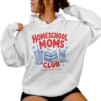 Homeschool Moms Club Homeschool Mama Mom Back To School Women Hoodie | Seseable UK