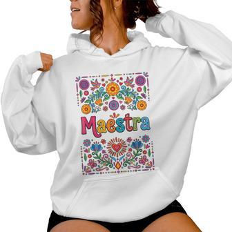 Maestra Cinco De Mayo Spanish Mexican Teacher Women Hoodie | Seseable UK