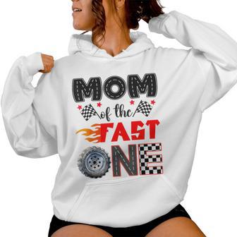 Mom Of The Fast One Racing Car 1St Birthday Boy Women Hoodie | Seseable UK