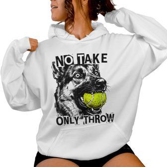 No Take Only Throw Tennis Ball German Shepherd Dog Mom Women Hoodie - Thegiftio UK