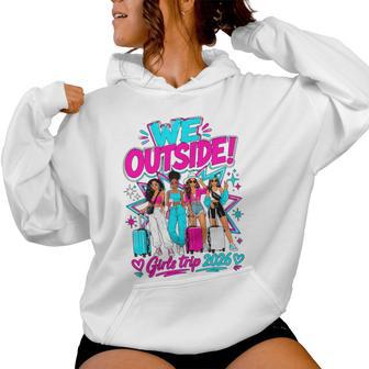 We Outside Girls Trip 2026 Vacation Squad Friends Women Hoodie | Seseable UK