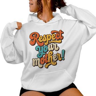 Respect Your Mother Retro Mom Sarcastic Women Hoodie - Thegiftio UK
