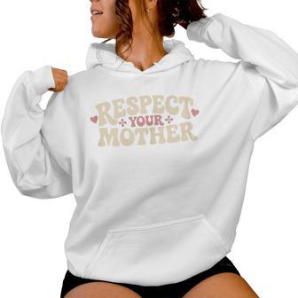 Respect Your Mother Retro Groovy Women Hoodie - Thegiftio UK