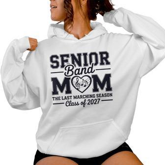 Senior Band Mom Class Of 2027 The Last Marching Season Women Hoodie - Thegiftio UK