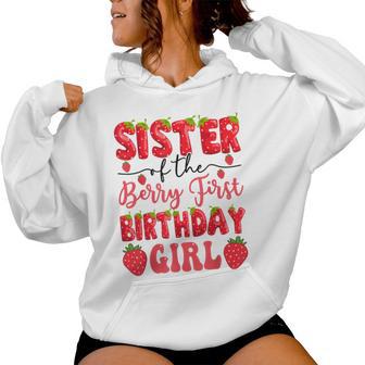 Sister Of The Berry First Birthday Girl Strawberry Lover Women Hoodie | Seseable UK