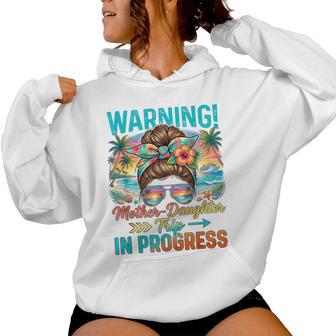 Warning Mother Daughter Trip In Progress Beach Vacation Women Hoodie - Monsterry