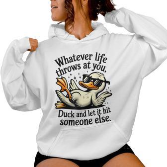 Whatever Throws At You Duck And Let It Hit Someone Else Women Hoodie - Thegiftio UK