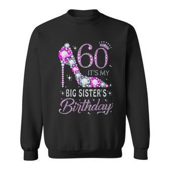 60 It's My Big Sister's Birthday High Heel 60 Years Old Sweatshirt - Monsterry