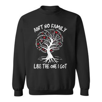 Ain't No Family Like The One I Got Matching Family Reunion Sweatshirt | Seseable UK