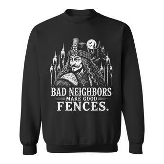 Bad Neighbors Make Good Fences Gothic Vintage History Humor Sweatshirt | Seseable UK