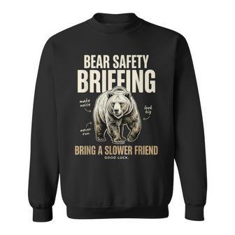 Bear Safety Briefing Bring A Slower Friend Bear Sweatshirt | Seseable UK