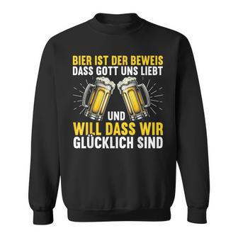 Bier Ist Der Beweis Dass Gott Uns Liebt Bierliebhaber Bier Sweatshirt - Geschenkecke