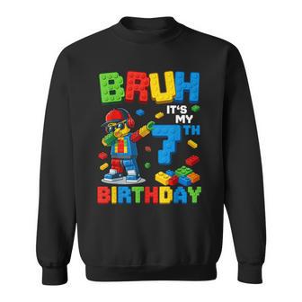 Bruh It's My 7Th Birthday Building 7 Years Old Boys Kids Sweatshirt - Thegiftio UK