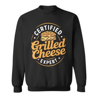 Certified Grilled Cheese Expert Sandwich Food Grilled Cheese Sweatshirt - Thegiftio UK