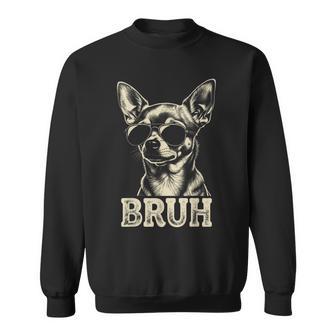 Chihuahua Sunglasses Bruh Dog Lovers Kids Ns Sweatshirt | Seseable UK