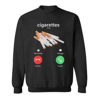 Cigarette Calling Accept Decline Sweatshirt - Thegiftio UK