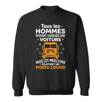 Citation Humour Camion Conducteur Chauffeur Poids Lourd Sweater e - Cadeauxyz