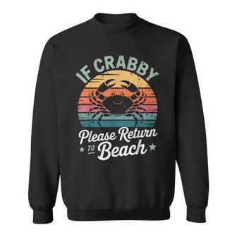 If Crabby Please Return To Beach Summer Break Graphic Sweatshirt | Seseable UK