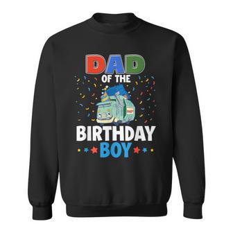 Dad Of The Birthday Boy Garbage Truck Birthday Family Sweatshirt | Seseable UK