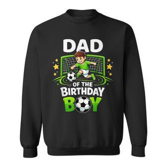Dad Of The Birthday Boy Soccer Ball Soccer Dad Sweatshirt | Seseable UK