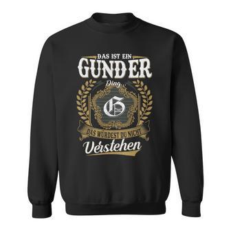 Das Ist Ein Gunder Ding Das Würdest Du Nicht Verstehen Gunder Nachname Sweatshirt - Seseable