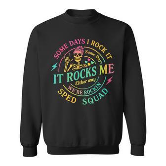 Some Days I Rock It Somedays It Rocks Me Special Sped Squad Sweatshirt - Thegiftio UK