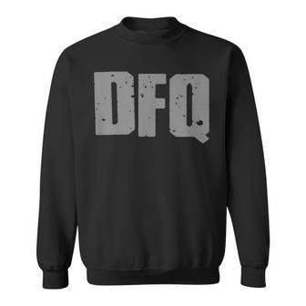 Dfq Don't F'ing Quit Mutiges Motivierendes Intensives Sweatshirt - Geschenkecke