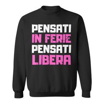 Divertente Pensati In Ferie Pensati Libera Regalo Donna Felpa - Novitaregali
