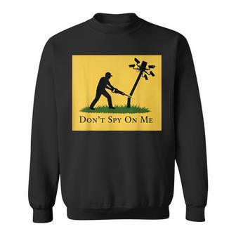 Dont Spy On Me Anti Surveillance Privacy Sweatshirt - Thegiftio UK