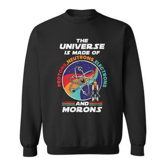 El Universo Está Hecho De Protones Neutrones Electrones Y Idiotas Camisa de entrenamiento - Regaloses