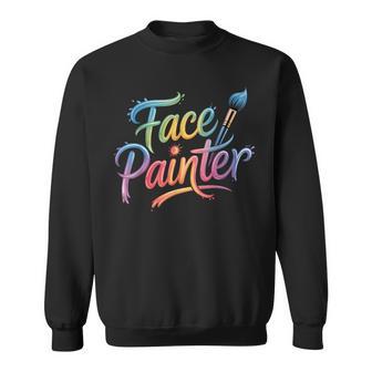 Face Painter Face Paint Face Painting Makeup Artist Sweatshirt - Monsterry