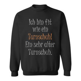 Fit Wie Turnschuh Joggerportmuffel Alter Faul Fun Geschenk Sweatshirt - Geschenkecke