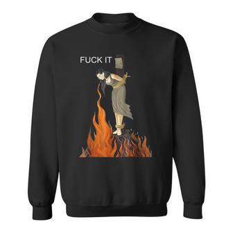 Fuck It Witch On Fire Sweatshirt | Seseable UK