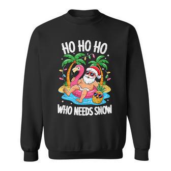 Who Needs Snow Santa Christmas In July Xmas Summer Sweatshirt | Seseable UK