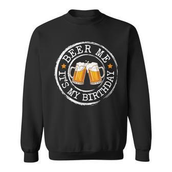 Party Drinking Beer Beer Me It's My Birthday Men Sweatshirt | Seseable UK