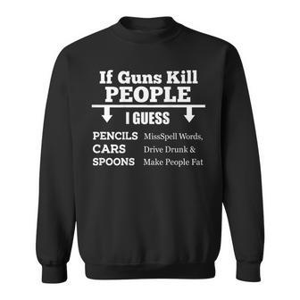 If Guns Kill People I Guess Pencils Misspell Words Cars Sweatshirt - Monsterry