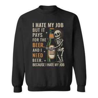 I Hate My Job But It Pays Me For The Beer Skeleton Retro Sweatshirt | Seseable UK