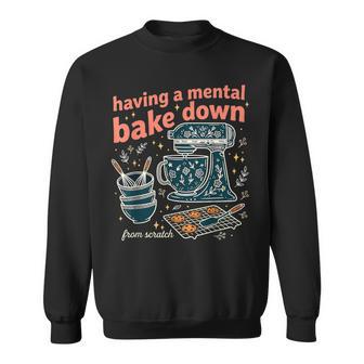 Having A Mental Bake Down Retro Baking Baker Sweatshirt | Seseable UK