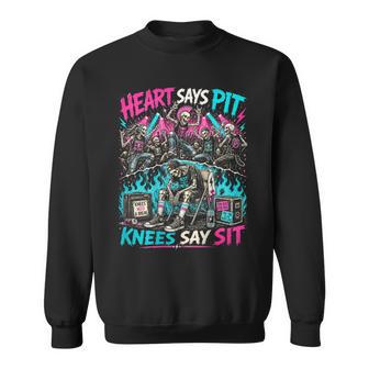 Heart Says Pit Knees Say Sit Skeleton Gym Concert Humor Sweatshirt - Thegiftio UK