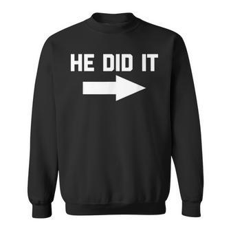 Humoristique Avec Inscription He Did It Sweater e - Cadeauxyz