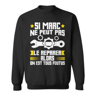 Humour Marc Prénom Bricoleur Réparateur Mécano Plombier Sweater e - Cadeauxyz