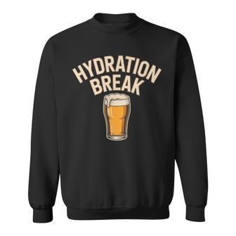 Hydration Break Trinkpause Bier Trinken Bierliebhaber Sweatshirt - Geschenkecke
