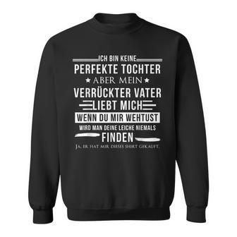 Ich Bin Kein Perfekter Tochterpaß Sweatshirt - Geschenkecke