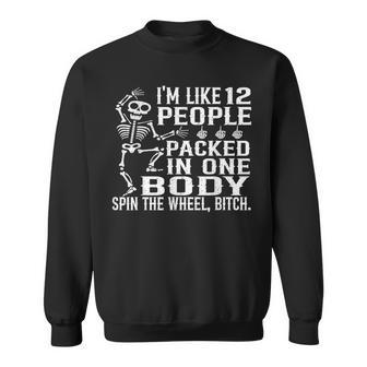 I'm Like 12 People Packed In One Body Sweatshirt | Seseable UK